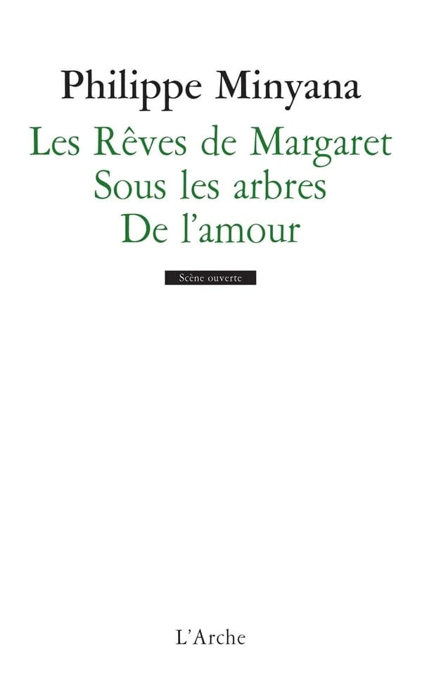 Les rêves de Margaret ; Sous les arbres ; De l'amour