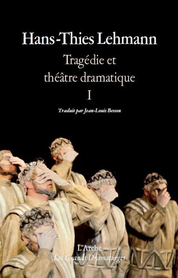 Tragédie et théâtre dramatique. Tome premier, Théorie, théâtre, le tragique