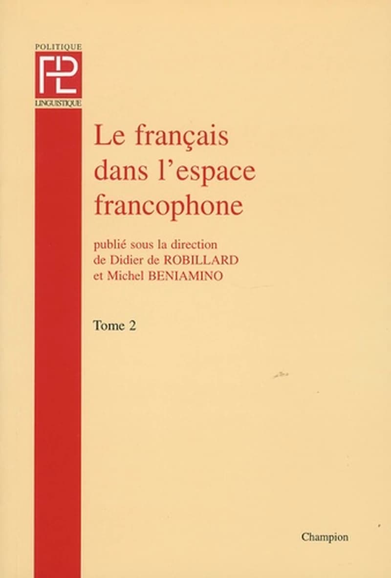 Le français dans l'espace francophone. Tome 2 : description linguistique et sociolinguistique de la francophonie