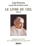 Le livre du ciel. Tome 23, Dialogue avec le ciel du 17 septembre 1927 au 14 mars 1928