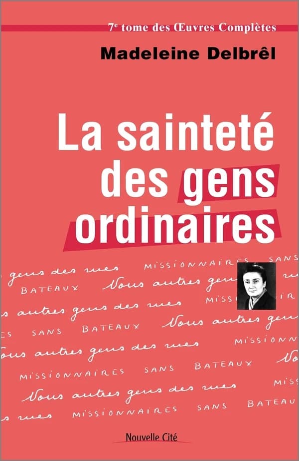 La sainteté des gens ordinaires : textes missionnaires, volume 1