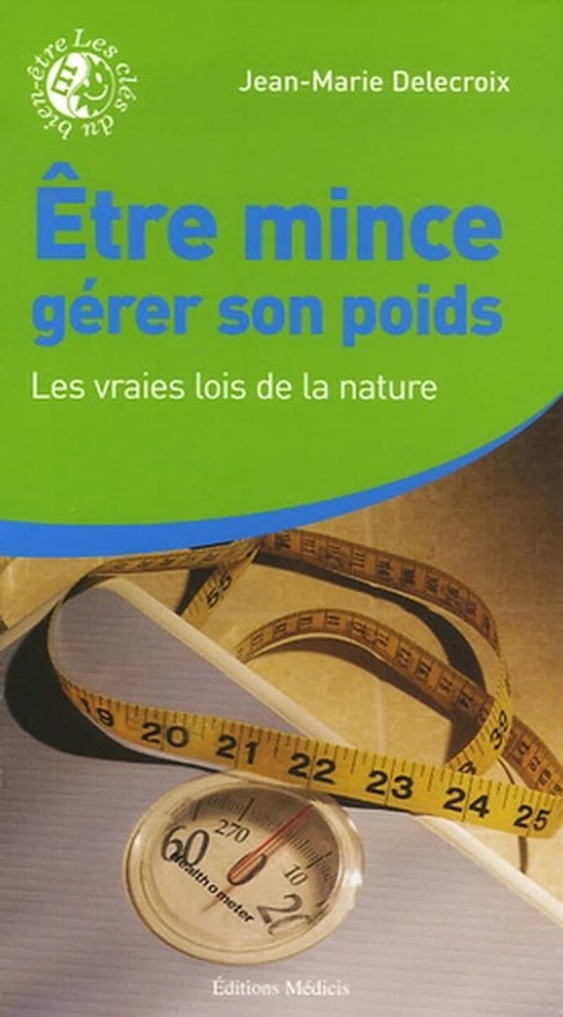 Être mince, gérer son poids : les vraies lois de la nature