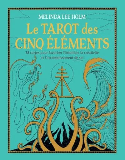 Coffret Le Tarot des cinq éléments - 78 cartes pour favoriser l'intuition, créativité et accomplisse