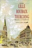 Lille-Roubaix-Tourcoing : la communauté urbaine et ses environs, terroir, histoire, patrimoine, traditions