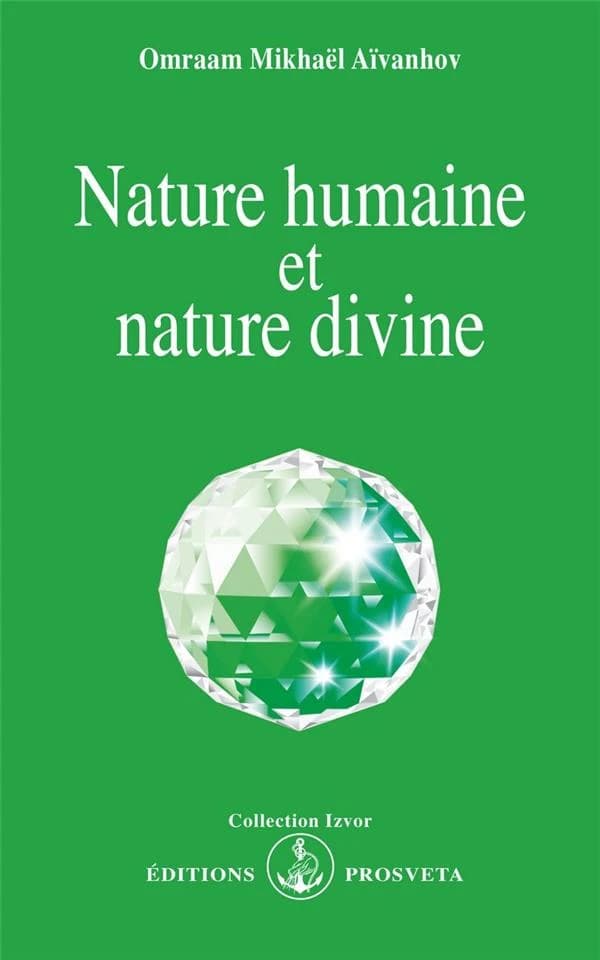 Nature humaine et nature divine (2e éd.) Omraam Mikhaël Aïvanhov
