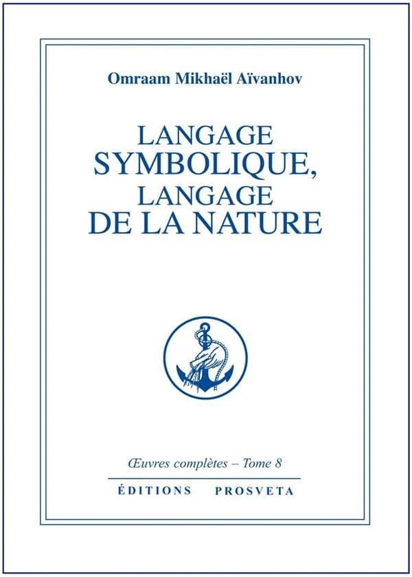 Le Langage symbolique, langage de la nature (3e éd.) Omraam Mikhaël Aïvanhov