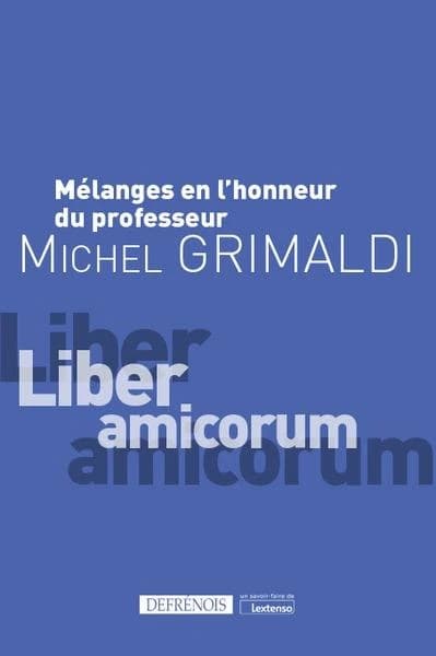Mélanges en l'honneur du professeur Michel Grimaldi