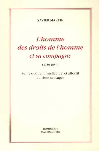L' homme des droits de l'homme et sa compagne (1750-1850) : sur le quotient intellectuel et affectif du "bon sauvage"