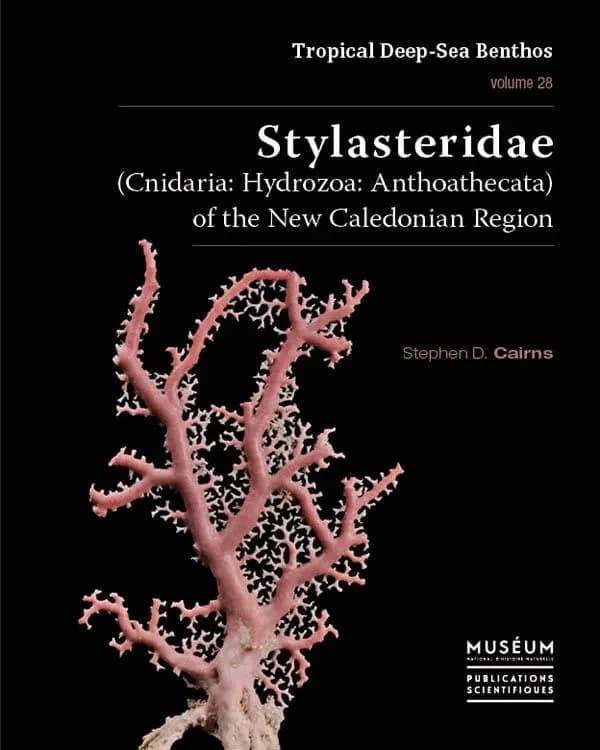 Tropical deep-sea benthos. volume 28, Stylasteridae : Cnidaria, Hydrozoa, Anthoathecata, of the New Caledonian Region