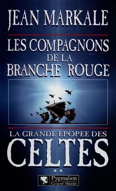 La Grande Epopée des Celtes, tome 2 : Les Compagnons de la branche rouge