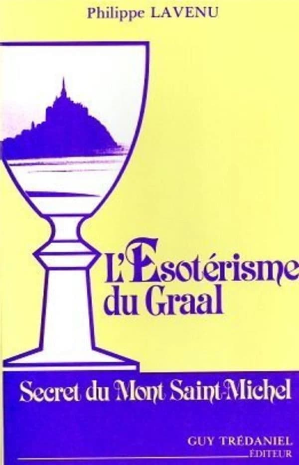 L'Ésotérisme du Graal : secret du mont Saint-Michel