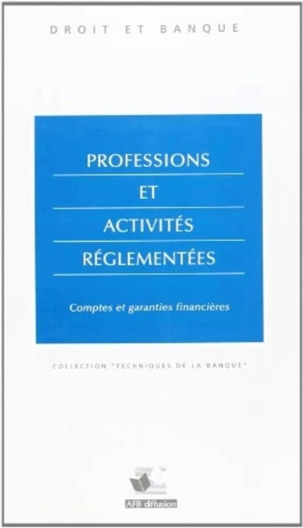 Professions et activités réglementées : comptes et garanties financières