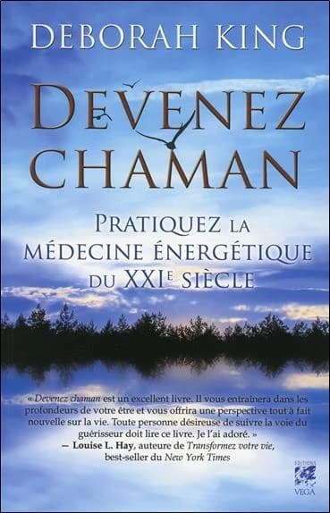 Devenez chaman ; pratiquez la médecine énergétique du XXI siècle