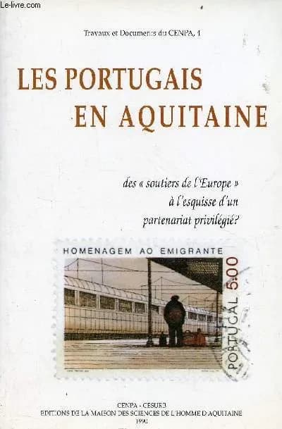 Les Portugais en Aquitaine : des soutiers de l'Europe à l'esquisse d'un partenariat privilégié ?