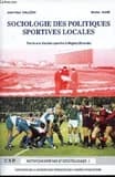 Sociologie des politiques sportives locales : trente ans d'action sportive à Bègles (Gironde), 1959-1989
