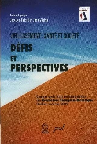 Vieillissement: Santé et société : Défis et perspectives