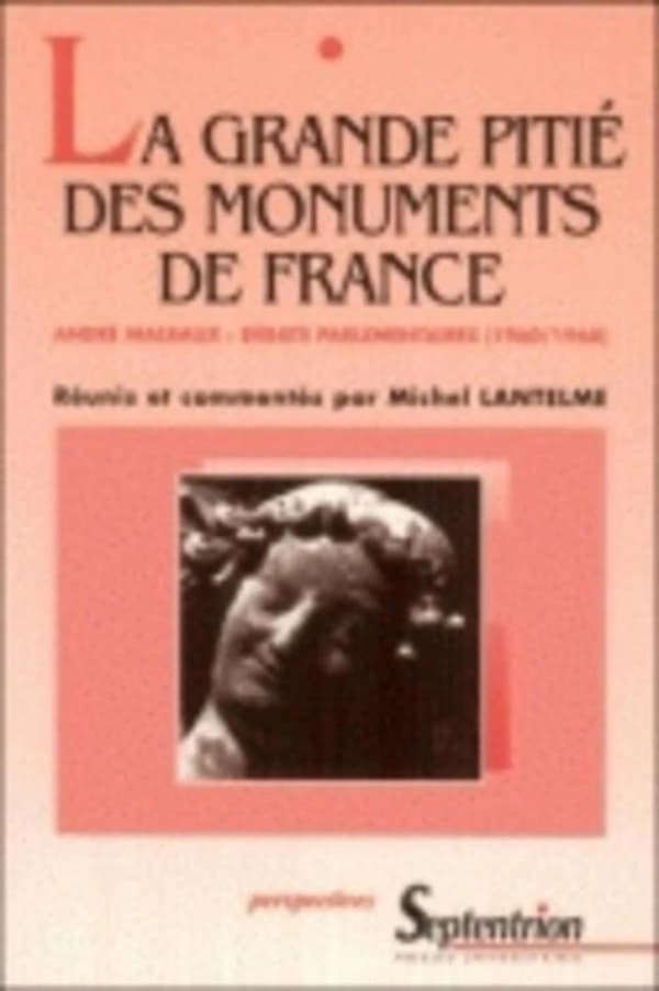 La grande pitié des monuments de France : débats parlementaires, 1960-1968