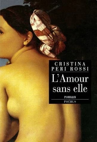 L'amour sans elle : roman