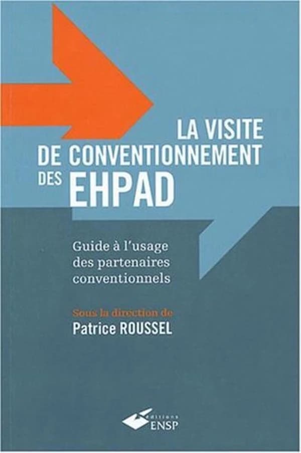 La visite de conventionnement des EHPAD : guide à l'usage des partenaires conventionnels