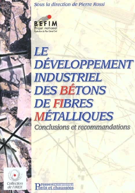 Le développement industriel des bétons et des fibres métalliques : projet national BEFIM : conclusions et recommandations