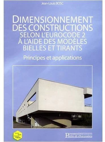 Dimensionnement des constructions selon l'Eurocode 2 à l'aide des modèles bielles et tirants : principes et applications