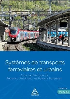 Systèmes de transports ferroviaires et urbains : Dirigé par Federico Antoniazzi et Patricia Perennes