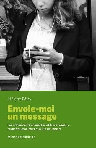 Envoie-moi un message : les adolescents connectés et leurs réseaux numériques à Paris et à Rio de Janeiro