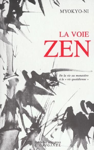 La voie zen : de la vie au monastère à la "vie quotidienne"