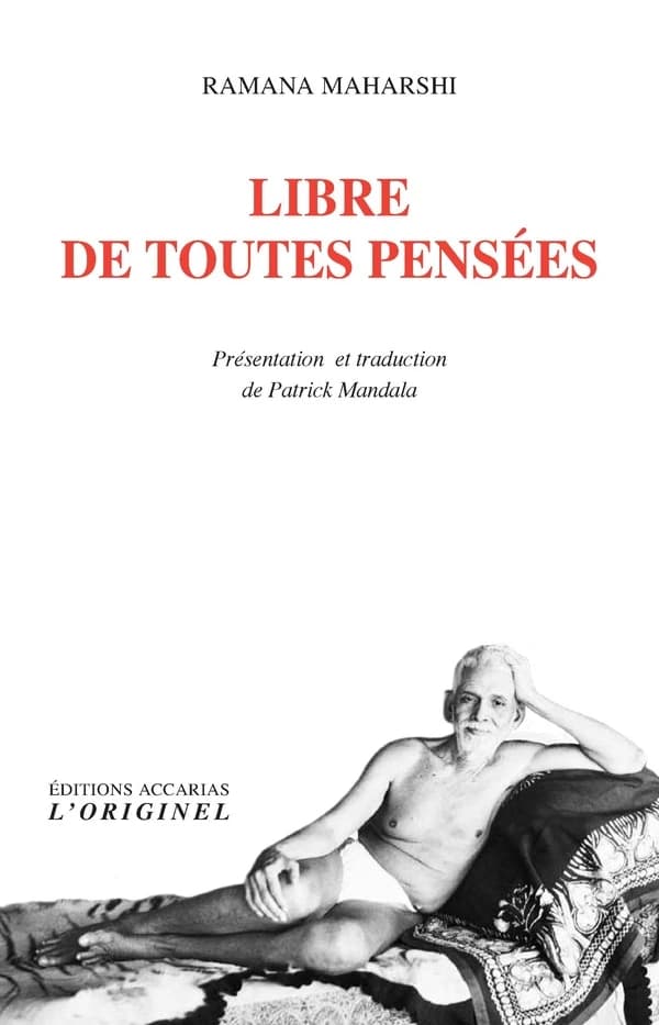 Libre de toutes pensées : instructions spirituelles, anecdotes, satsang avec sādhu Natānanda, Annamalai swāmi : inédits