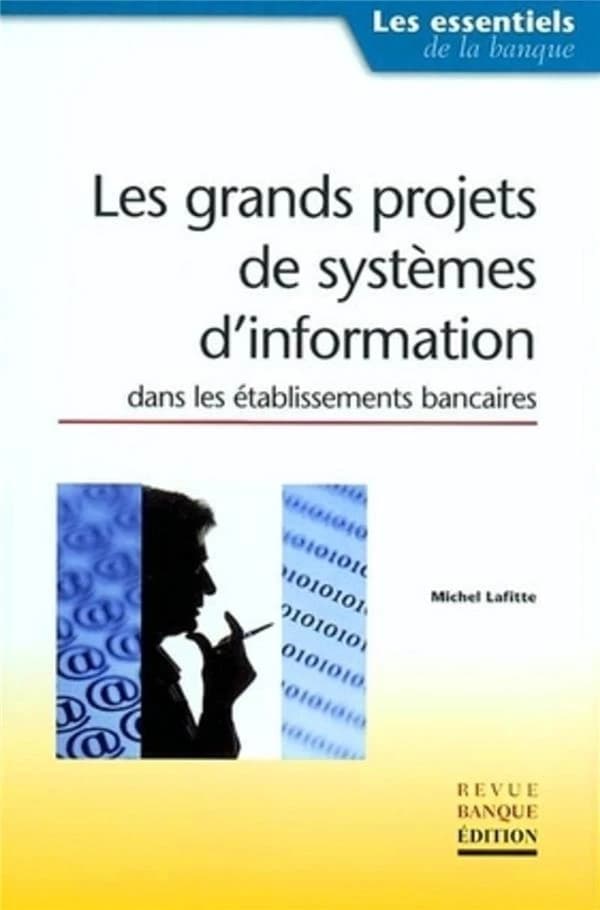 Les grands projets de systèmes d'information dans les établissements financiers