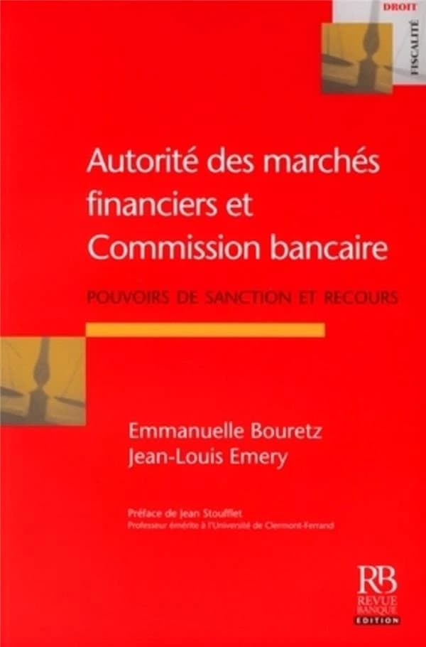 Autorité des marchés financiers et Commission bancaire : pouvoirs de sanction et recours