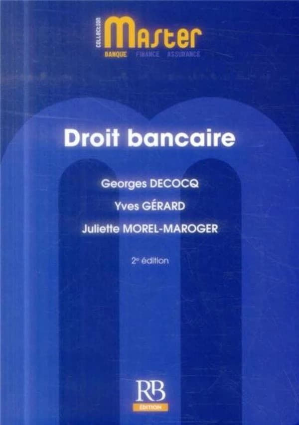 Droit bancaire (2e éd.) Georges Decocq, Yves Gérard, Juliette Morel-Maroger