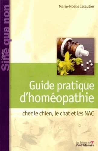 Guide pratique d'homéopathie chez le chien, le chat et les NAC
