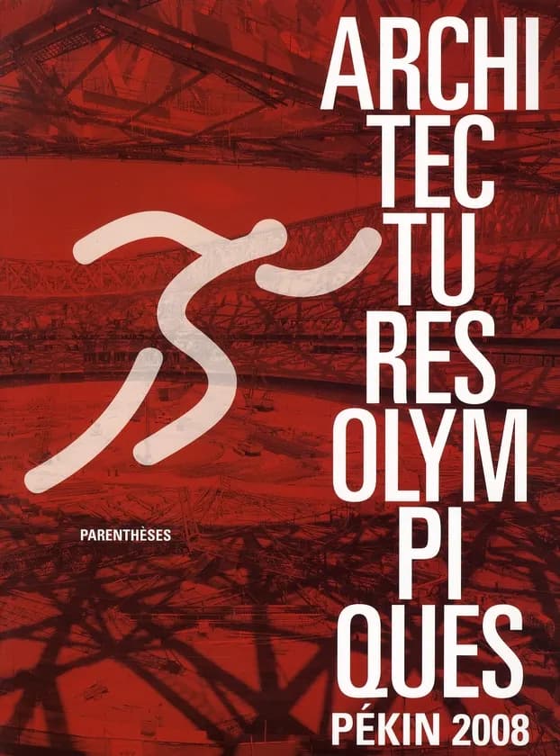 Architectures olympiques : Pékin 2008