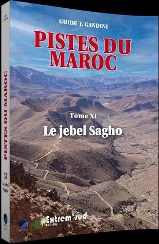 Pistes du Maroc à travers l'histoire. Tome 11, le jebel Sagho