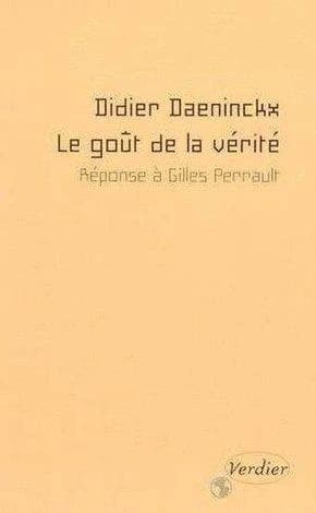 Le goût de la vérité : réponse à Gilles Perrault
