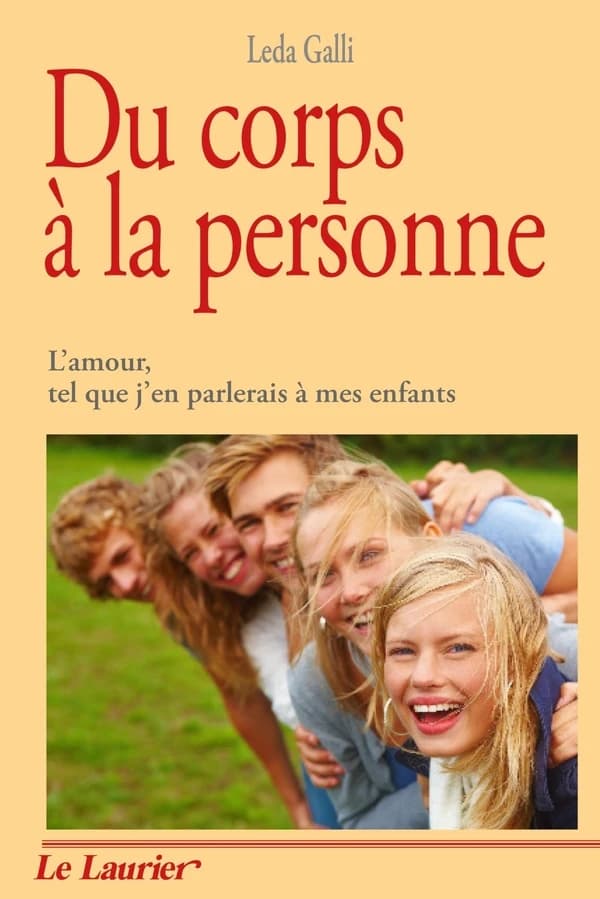 Du corps à la personne : l'amour, tel que j'en parlerai à mes enfants