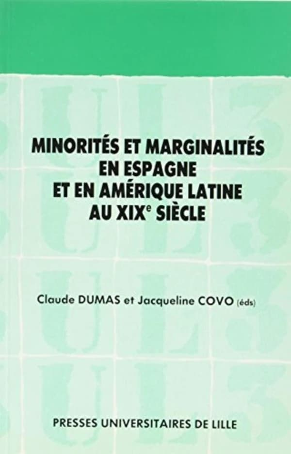 Minorités et marginalités en Espagne et en Amérique latine au XIXème siècle
