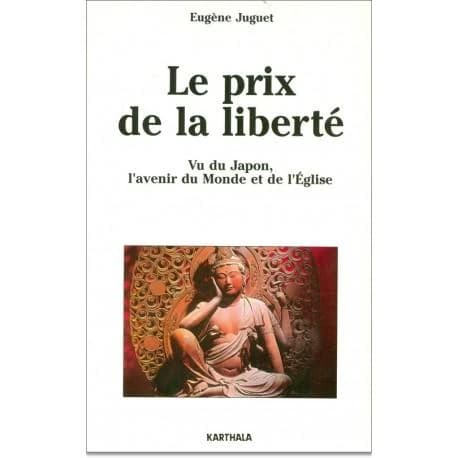 Le prix de la liberté : vu du Japon, l'avenir du monde et de l'Eglise