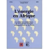 L' énergie en Afrique : la situation énergétique de 34 pays de l'Afrique subsaharienne et du nord