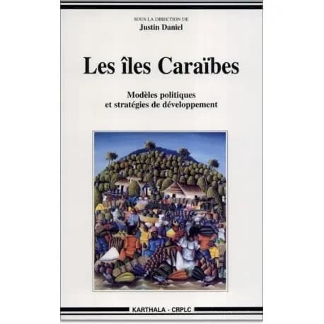 Les îles Caraïbes : modéles politiques et stratégies de développement