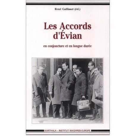 Les Accords d'Evian : en conjoncture et en longue durée