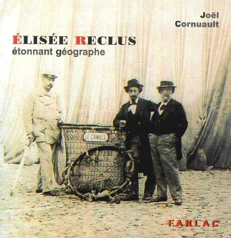 Élisée Reclus, étonnant géographe
