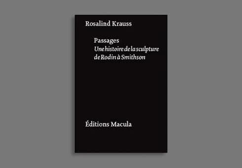 Passages : une histoire de la sculpture de Rodin à Smithson