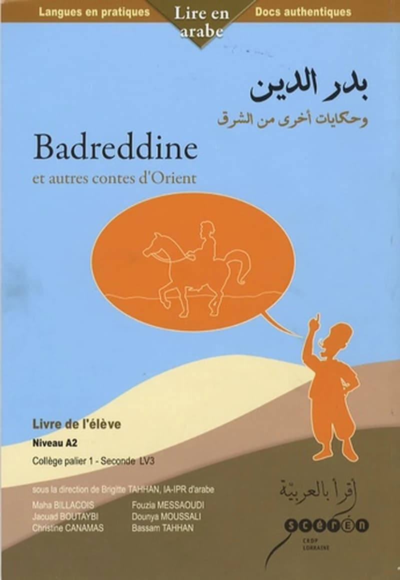 Badr al-Dīn : wa ḥikāyāt uẖrá min al-Šarq : Badreddine : et autres contes d'Orient : livre de l'élève
