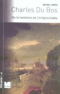 Charles Du Bos ou La tentation de l'irréprochable