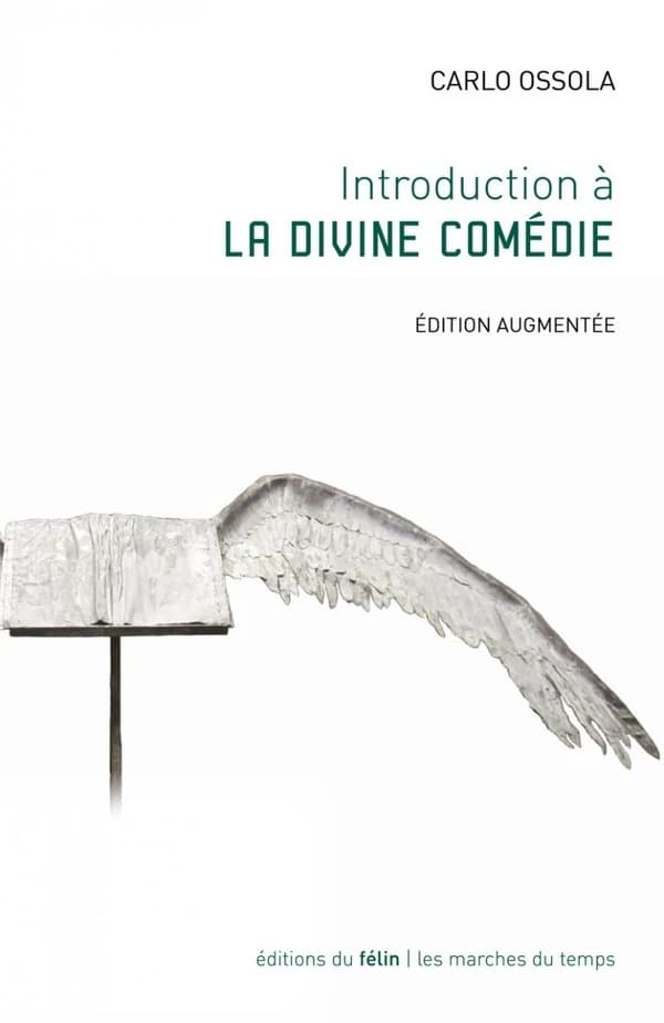 Introduction à la "Divine comédie" (Éd. augmentée et révisée) Carlo Ossola ; traduit de l'italien par Nadine Le Lirzin et Pierre Musitelli