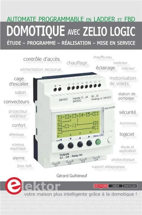 Domotique avec Zelio Logic : automate programmable en LADDER et FBD : étude, programme, réalisation, mise en service