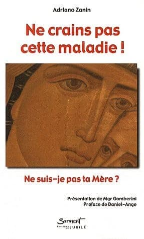 Ne crains pas cette maladie ! : ne suis-je pas ta mère ?