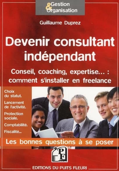 Devenir consultant indépendant : conseil, coaching, expertise, comment s'installer en freelance